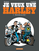 Je veux une Harley - Tome 2 : bienvenue au club