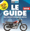 Guide du Collectionneur Moto 2018 + la Cote de 1.500 motos de 1900 à 1995